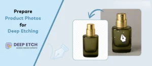 Prepare-Product-Photos-for-Deep-Etching